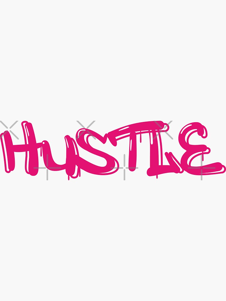 Hustle Graffiti Sticker For Sale By Graffitist Redbubble