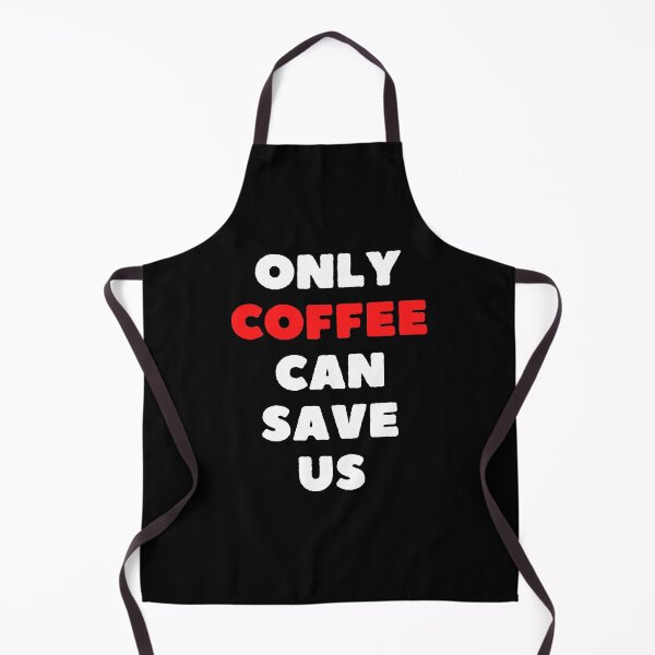 Item preview, Only coffee can save us designed and sold by GalaxyDeco.