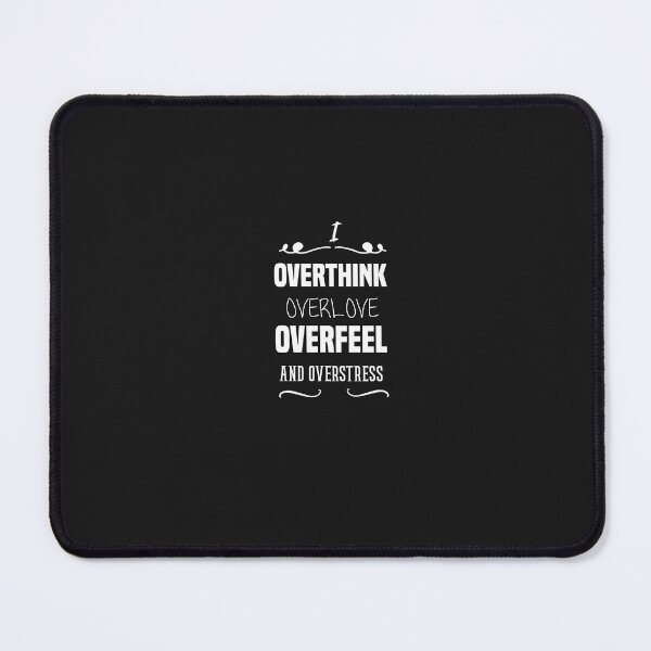 Item preview, I overthink overlove overfeel and overstress designed and sold by Crystakim.
