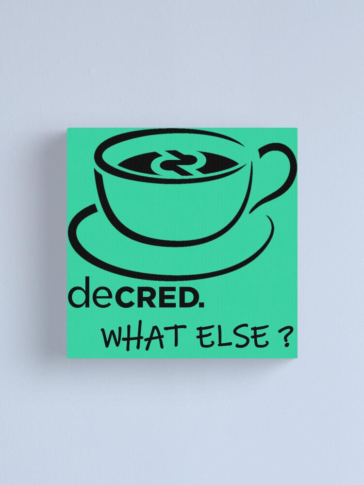 Canvas Print, Decred. what else? - DCR Turquoise © v2 (Design timestamped by https://timestamp.decred.org/) designed and sold by OfficialCryptos