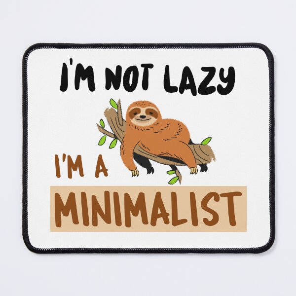Item preview, I'm not lazy I'm a minimalist designed and sold by NerdnGeekshop.