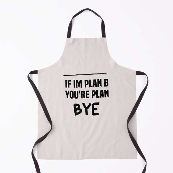 Item preview, if im plan b you're plan bye designed and sold by Crystakim.