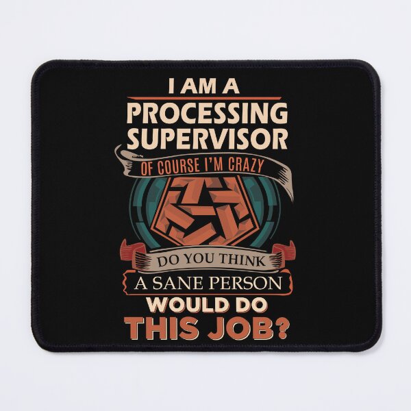 Item preview, Processing Supervisor T Shirt - Sane Person Job Gift Item Tee designed and sold by jazminprin.