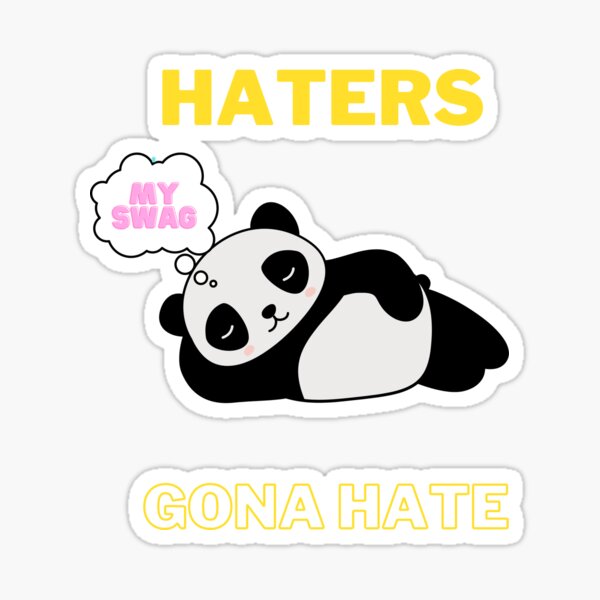 "haters gona hate panda swag" Sticker by azedd Redbubble