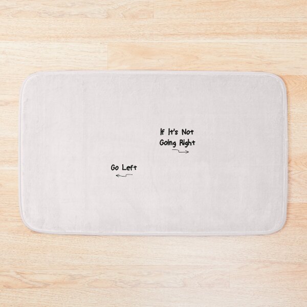 Item preview, funny If its not going right go left designed and sold by Crystakim.