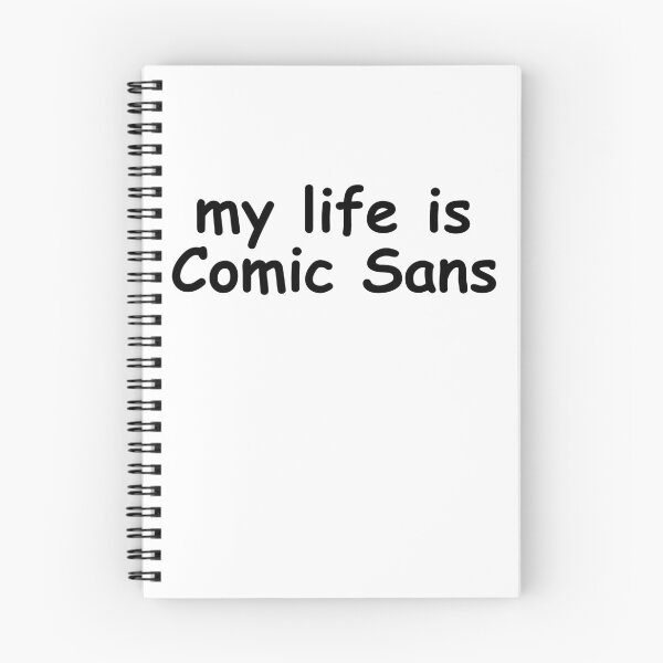 Item preview, My life is Comic Sans designed and sold by EmbarrassingDad.
