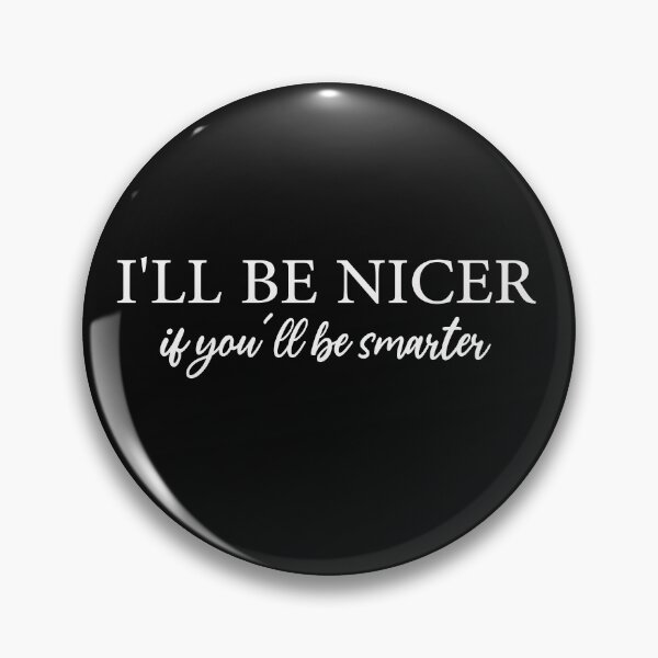 Item preview, i'll be niceer if you'll be smarter designed and sold by Crystakim.