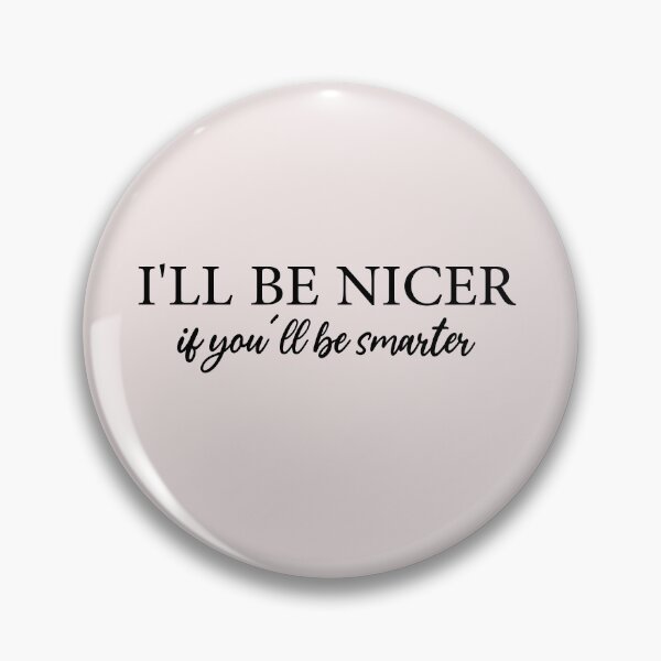 Item preview, i'll be niceer if you'll be smarter designed and sold by Crystakim.