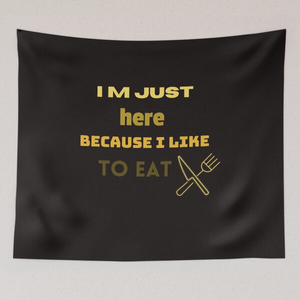 Item preview, I m just here because I like to eat designed and sold by SENMARO100.