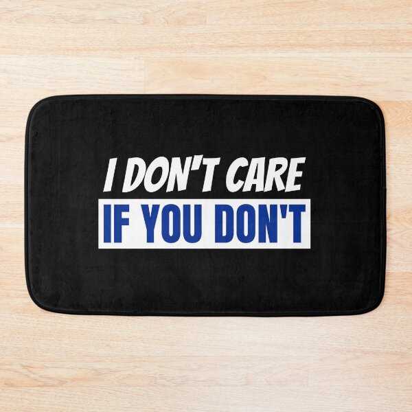 Item preview, I don't care if you don't white and blue font designed and sold by NerdnGeekshop.