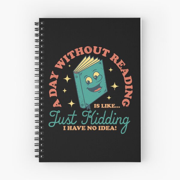Item preview, A Day Without Reading Is Like Just Kidding I Have No Idea - Books designed and sold by sachpica.