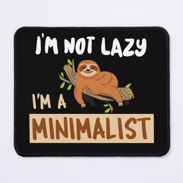 Item preview, I'm not lazy I'm a minimalist designed and sold by NerdnGeekshop.