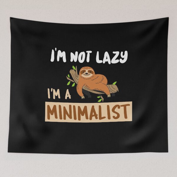 Item preview, I'm not lazy I'm a minimalist designed and sold by NerdnGeekshop.