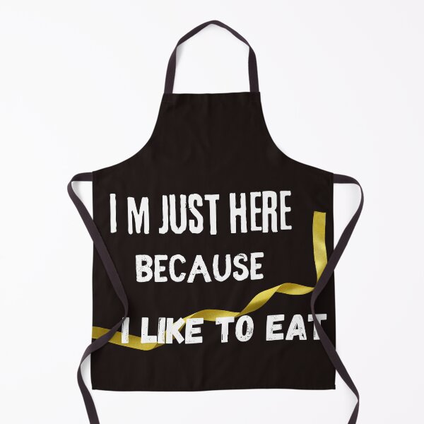 Item preview, I m just here because I like to eat,funny,nice, designed and sold by SENMARO100.