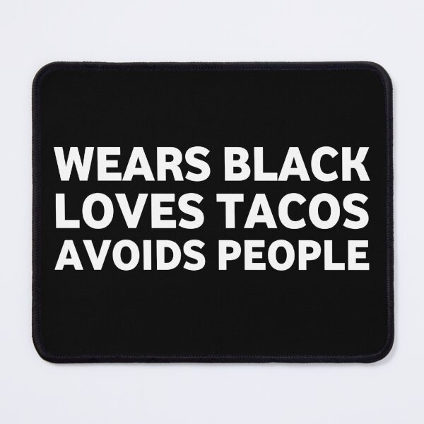 Item preview, wears black loves tacos avoids people designed and sold by Eriksonshop.