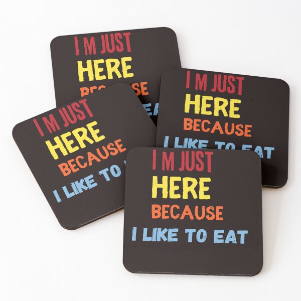 Item preview, I m just here because I like to eat,nice,funny, designed and sold by SENMARO100.