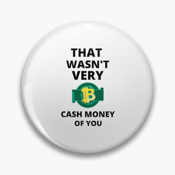 Item preview, That wasnt very cash money of you designed and sold by samfromsamuel ⭐⭐⭐⭐⭐.