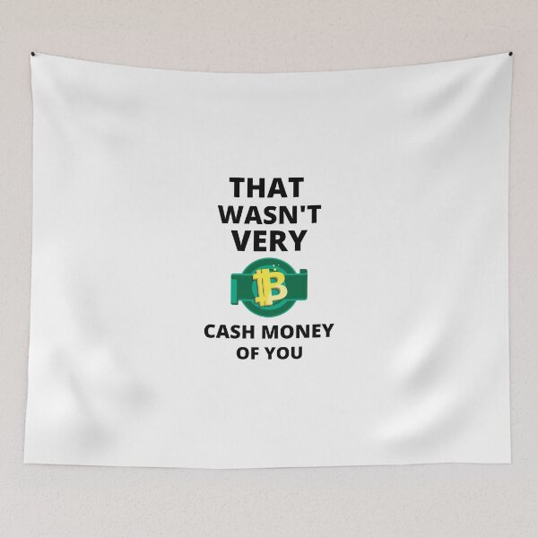 Item preview, That wasnt very cash money of you designed and sold by samfromsamuel ⭐⭐⭐⭐⭐.