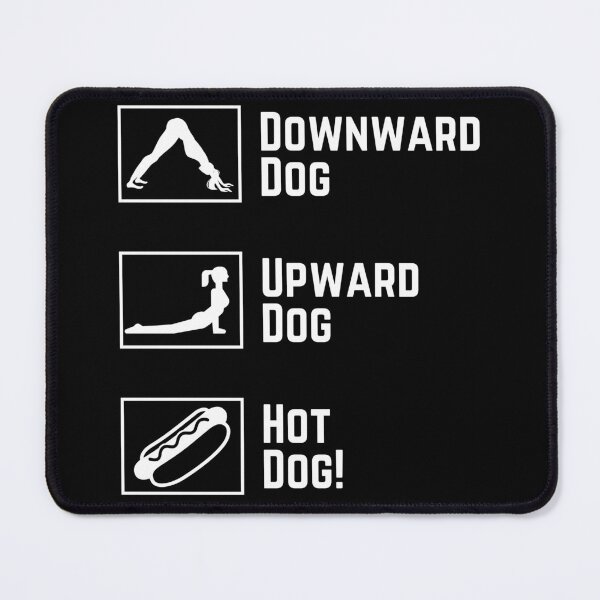 Item preview, Funny Yoga - Upward Dog, Downward Dog, Hot Dog! designed and sold by charqui.