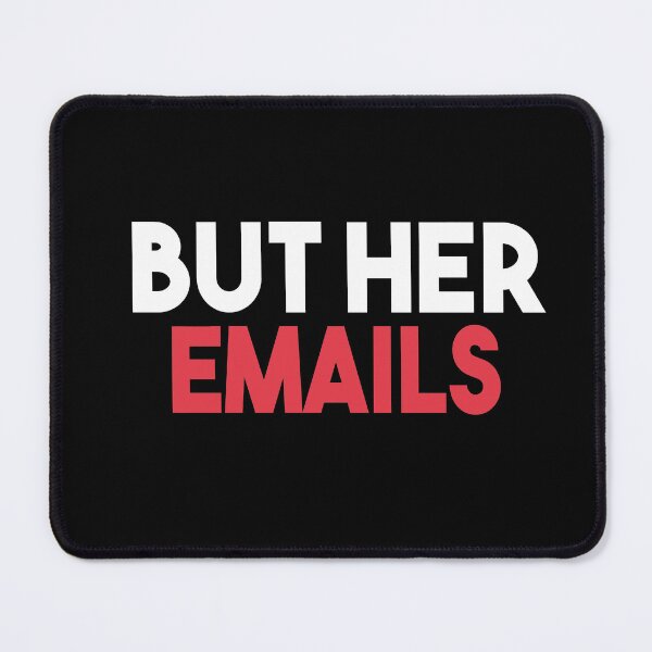 Item preview, But Her Emails designed and sold by Heddar Badreddine.