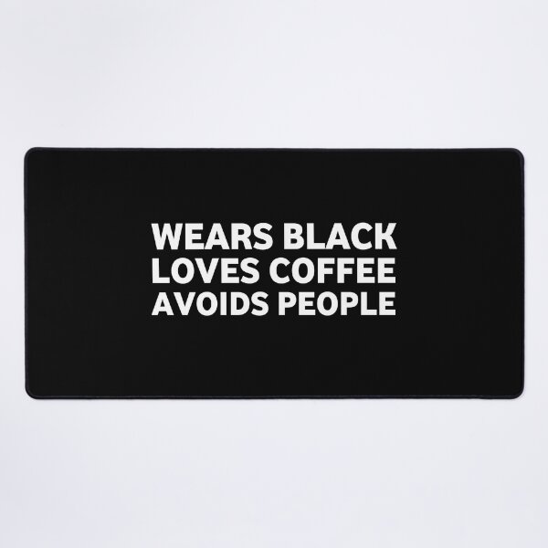 Item preview, wears black loves coffee avoids people designed and sold by Eriksonshop.