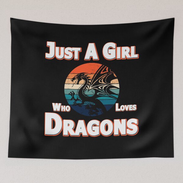 Item preview, Just A Girl Who Loves Dragons designed and sold by Mitchell McMillin.