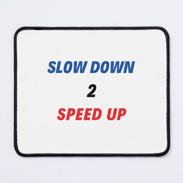 Item preview, Slow down to speed up designed and sold by CrazeeTeez.