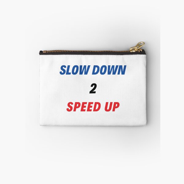 Item preview, Slow down to speed up designed and sold by CrazeeTeez.