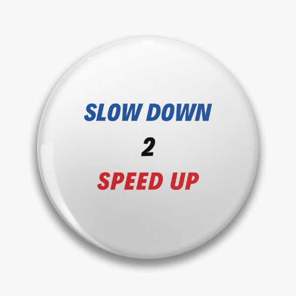 Item preview, Slow down to speed up designed and sold by CrazeeTeez.