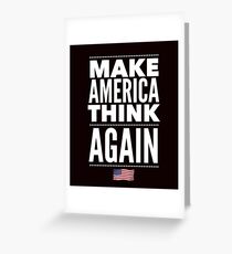 Make America Think Again Anti Trump Greeting Card
