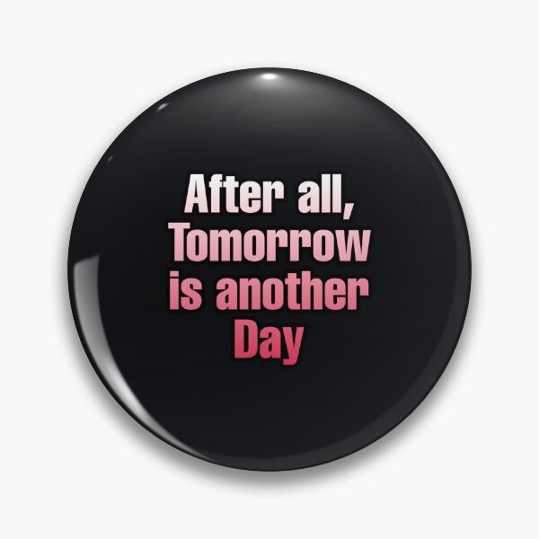Item preview, After all tomorrow is another day      designed and sold by CRAFOFCHRISTINA.