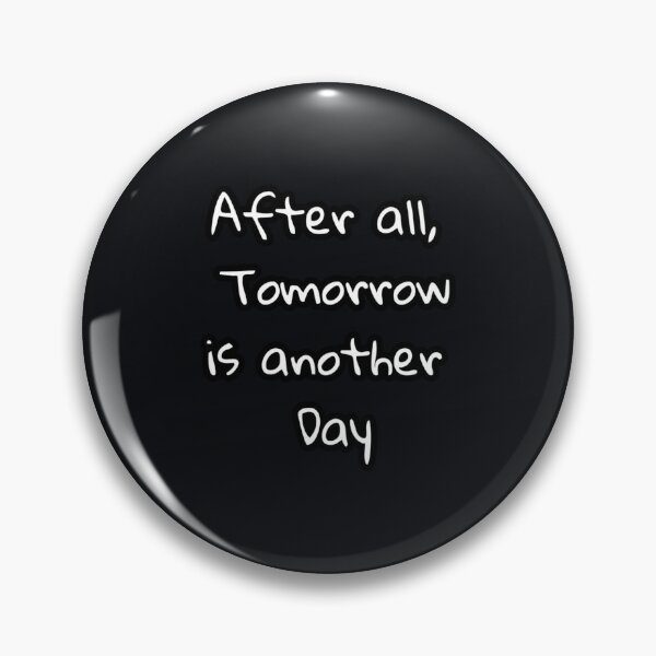 Item preview, After all tomorrow is another day    designed and sold by CRAFOFCHRISTINA.