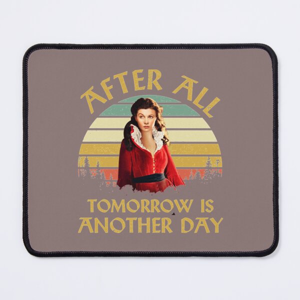 Item preview, After All Tomorrow Is Another Day Movie Quotes   designed and sold by CRAFOFCHRISTINA.