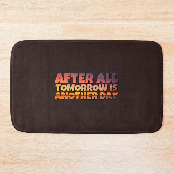 Item preview, After All Tomorrow Is Another Day Quote    designed and sold by CRAFOFCHRISTINA.