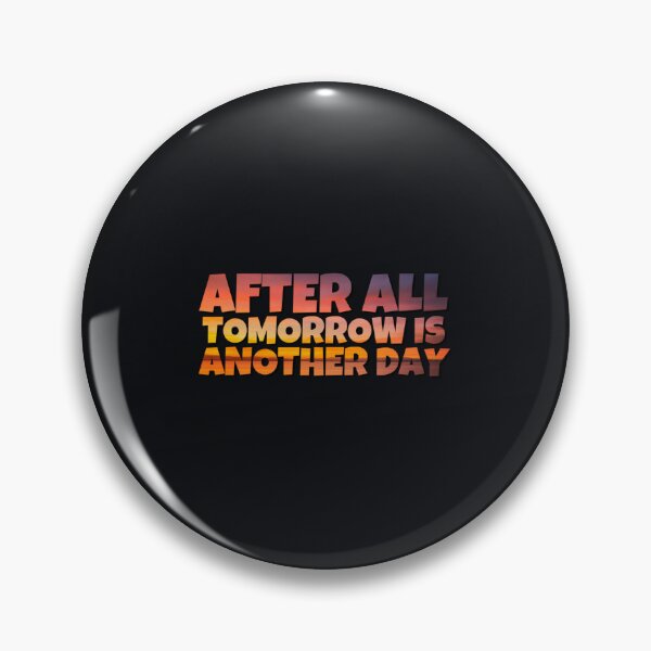 Item preview, After All Tomorrow Is Another Day Quote    designed and sold by CRAFOFCHRISTINA.