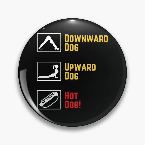 Item preview, Funny Yoga - Upward Dog, Downward Dog, Hot Dog! designed and sold by charqui.