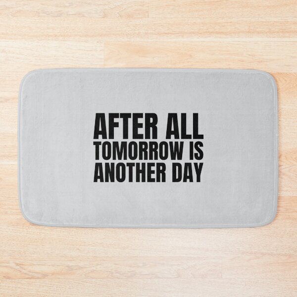 Item preview, After All Tomorrow Is Another Day Quote   designed and sold by CRAFOFCHRISTINA.