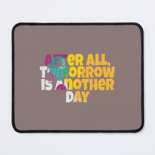 Item preview, After all tomorrow is another day Relaxed Fit designed and sold by CRAFOFCHRISTINA.