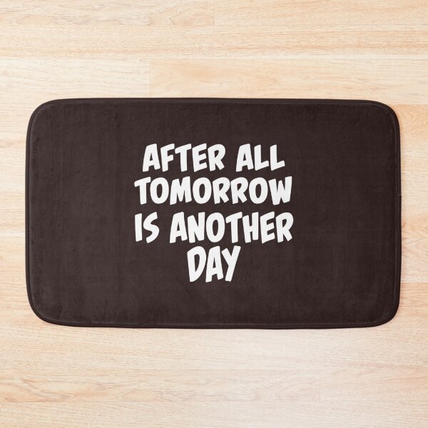 Item preview, After All Tomorrow Is Another Day designed and sold by CRAFOFCHRISTINA.