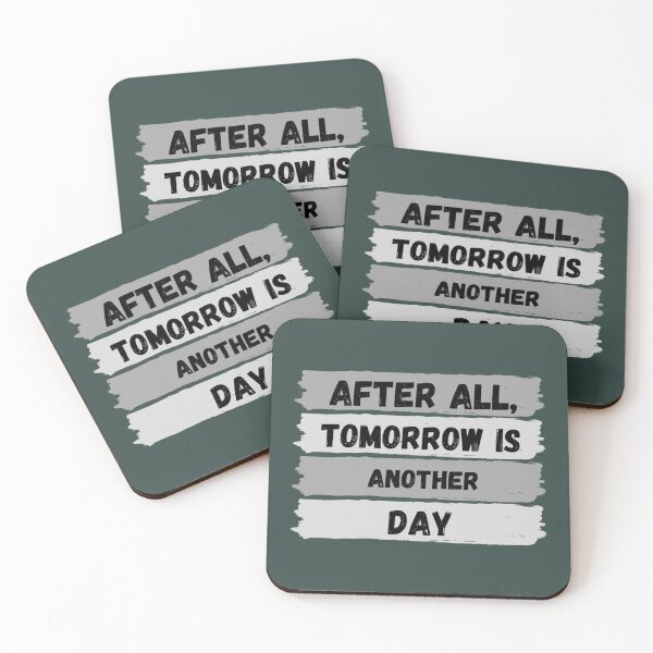 Item preview, after all tomorrow,is another day, funnyAfter All Tomorrow Is Another Day    designed and sold by CRAFOFCHRISTINA.