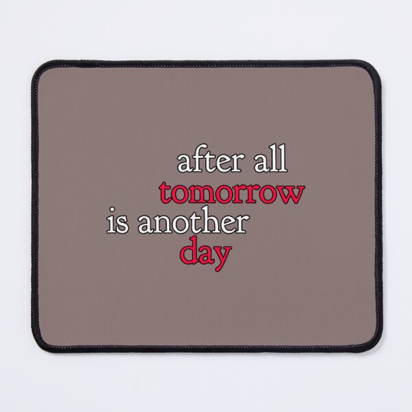 Item preview, After All, Tomorrow Is Another Day designed and sold by CRAFOFCHRISTINA.