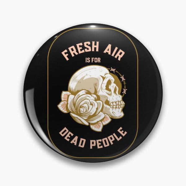 Item preview, Fresh Air is for Dead People designed and sold by Regan Crowley.