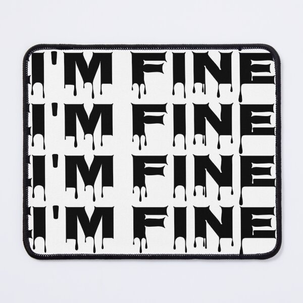 Item preview, I'm Fine designed and sold by EmbarrassingDad.