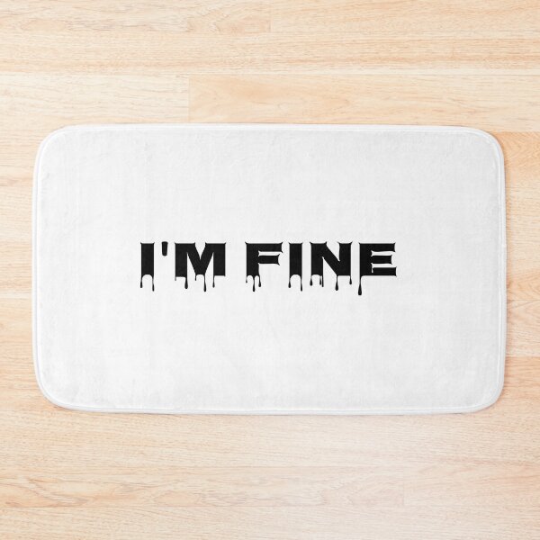 Item preview, I'm Fine designed and sold by EmbarrassingDad.