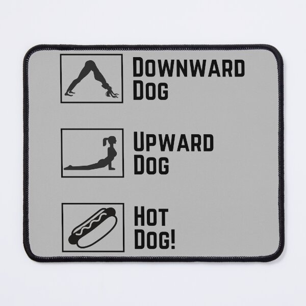 Item preview, Funny Yoga - Upward Dog, Downward Dog, Hot Dog! designed and sold by charqui.