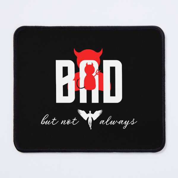 Item preview, I'm bad, but not always, I'm an angel sometimes designed and sold by Fitandstylish.