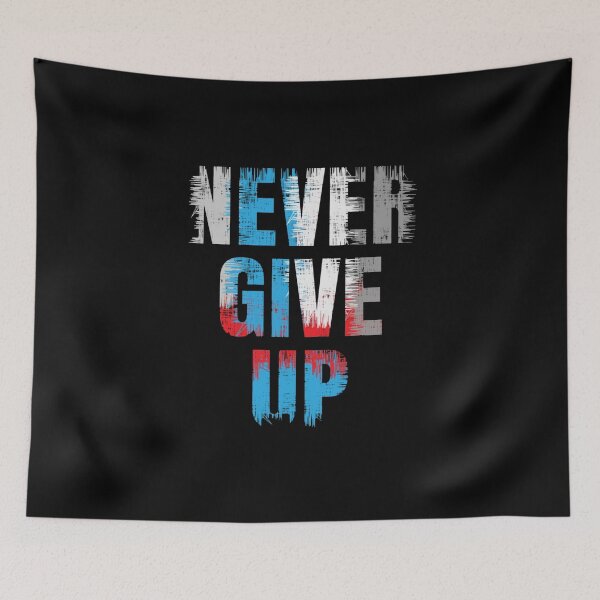 Item preview, Never Give Up designed and sold by VinCut.