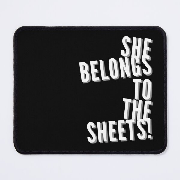 Item preview, She belongs to the sheets! designed and sold by UrbanCentaur.