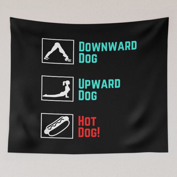 Item preview, Funny Yoga - Upward Dog, Downward Dog, Hot Dog! designed and sold by charqui.