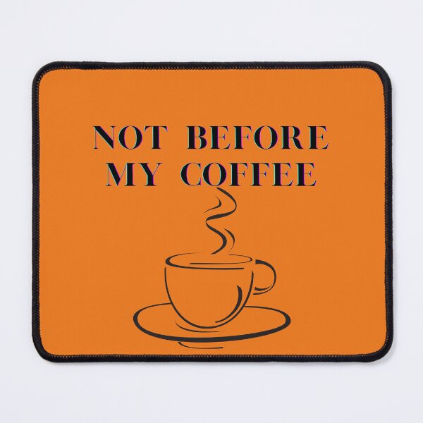 Item preview, Not Before My Coffee Orange Version designed and sold by Write-to-Rebel.